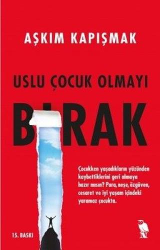 Uslu Çocuk Olmayı Bırak | Kitap Ambarı