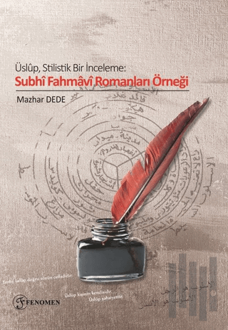 Üslup Stilistik Bir İnceleme Subhi Fahmavi Romanları Örneği