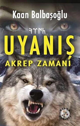 Uyanış - Akrep Zamanı | Kitap Ambarı