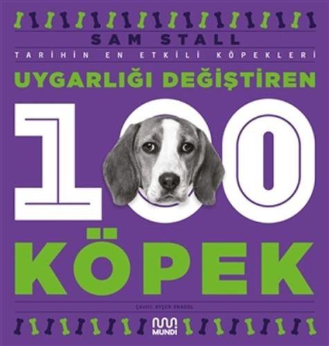 Uygarlığı Değiştiren 100 Köpek - Tarihin En Etkili Köpekleri