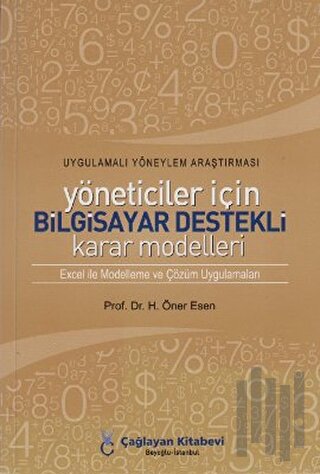 Uygulamalı Yöneylem Araştırması Yöneticiler İçin Bilgisayar Destekli Karar Modelleri