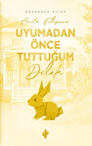 Uyumadan Önce Tuttuğum Dilek - Dördüncü Kitap