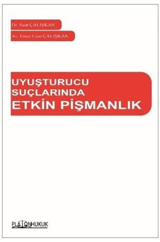 Uyuşturucu Suçlarında Etkin Pişmanlık