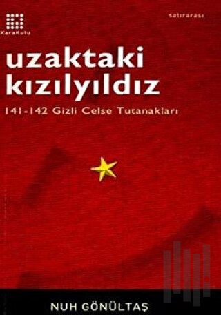Uzaktaki Kızılyıldız 141-142 Gizli Celse Tutanakları