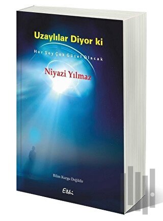 Uzaylılar Diyor Ki