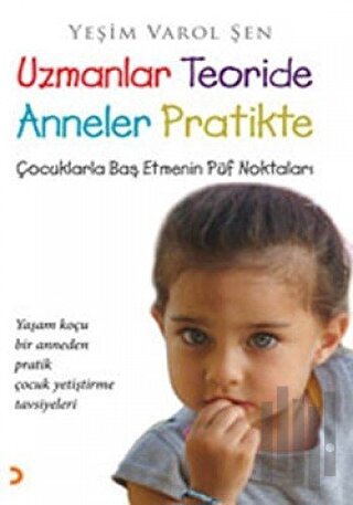 Uzmanlar Teoride Anneler Pratikte