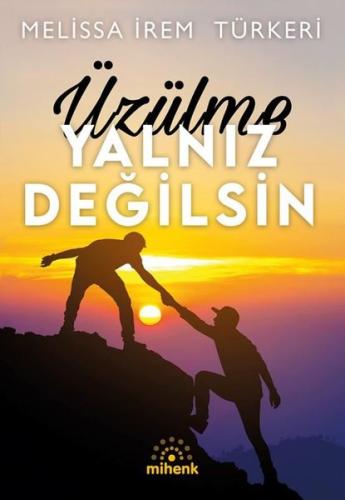Üzülme Yalnız Değilsin | Kitap Ambarı