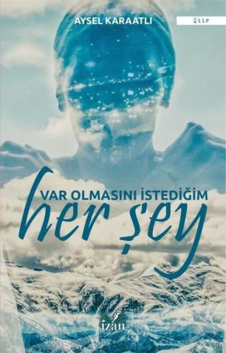 Var Olmasını İstediğim Her Şey | Kitap Ambarı