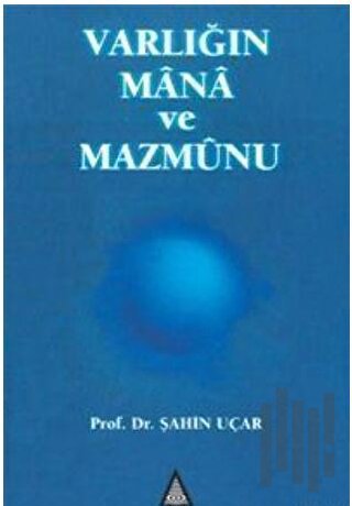Varlığın Mana ve Mazmunu