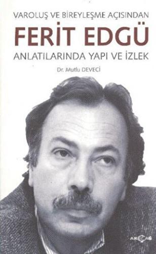 Varoluş ve Bireyleşme Açısından Ferit Edgü Anlatılarında Yapı ve İzlek