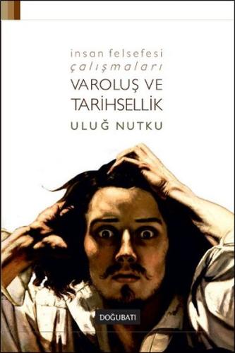 Varoluş ve Tarihsellik  İnsan Felsefesi Çalışmaları