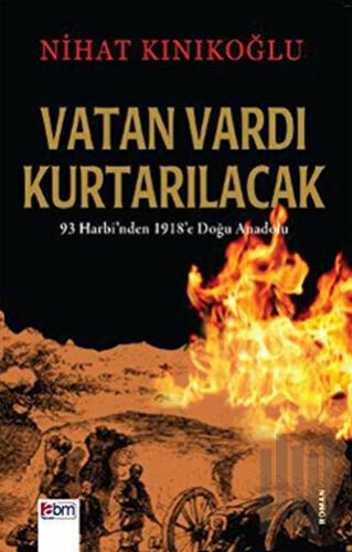Vatan Vardı Kurtarılacak