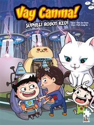 Vay Canına! Şüpheli Robot Kedi (Ciltli)