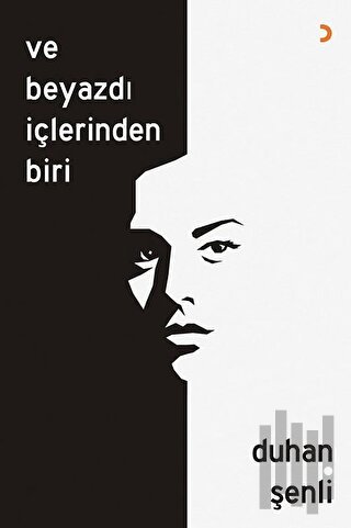 Ve Beyazdı İçlerinden Biri