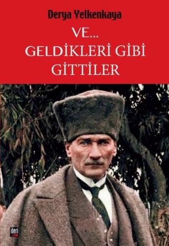 Ve... Geldikleri Gibi Gittiler | Kitap Ambarı