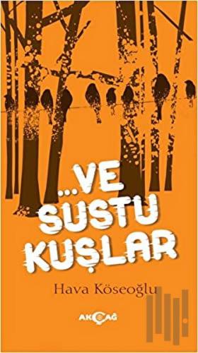 Ve Sustu Kuşlar