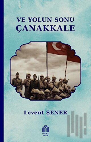 Ve Yolun Sonu Çanakkale