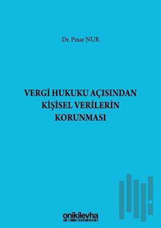 Vergi Hukuku Açısından Kişisel Verilerin Korunması (Ciltli)