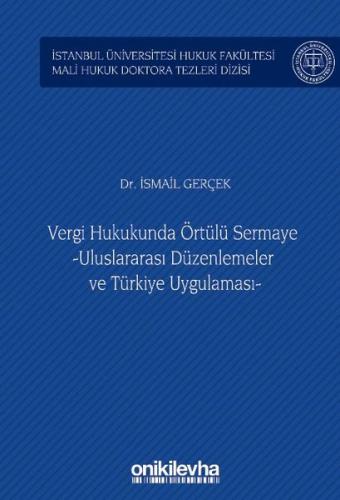 Vergi Hukukunda Örtülü Sermaye - Uluslararası Düzenlemeler ve Türkiye Uygulaması (Ciltli)