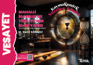 Vesayet Mahalli İdareler ve Türkiye’nin İdari Yapısı Kaymakamlık Süreler Kitabı