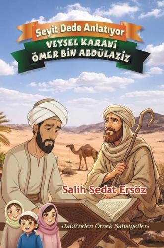 Veysel Karani - Ömer bin Abdülaziz - Tabii'nden Örnek Şahsiyetler - Seyit Dede Anlatıyor
