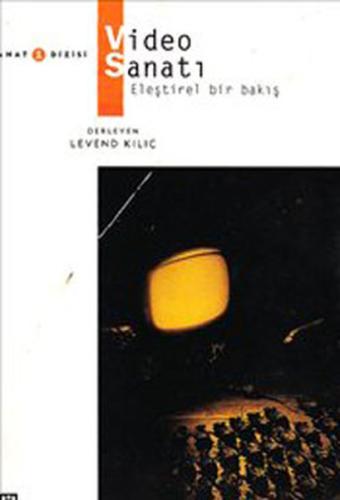 Video Sanatı-eleştirel Bir Bakış | Kitap Ambarı