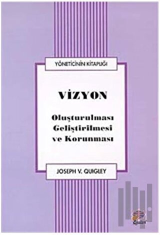 Vizyon Oluşturulması Geliştirilmesi ve Korunması