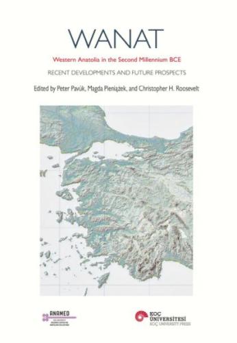 Wanat Western Anatolıa In The Second Mıllennıum Bce Recent Developments And Future Prospects
