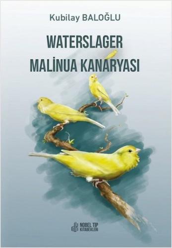 Waterslager Malinua Kanaryası (Ciltli)