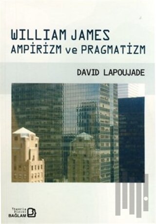 William James Ampirizm ve Pragmatizm