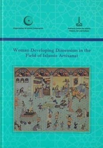 Woman Developing Dimension In The Field Of Islamic Artisanat (Ciltli)