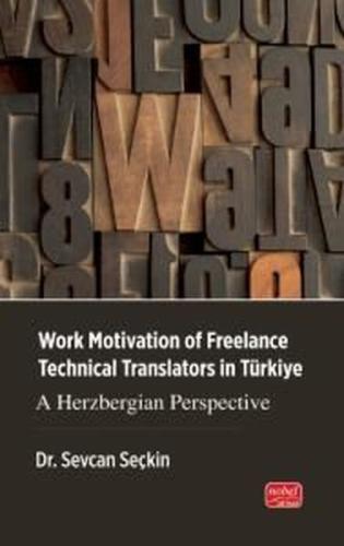Work Motivation of Freelance Technical Translators İn Türkiye - A Herzbergian Perspective