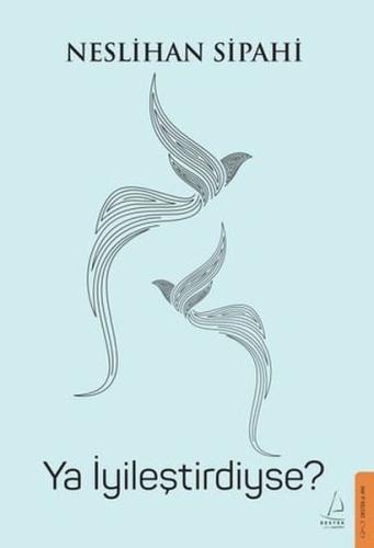 Ya İyileştirdiyse?