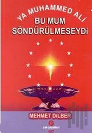 Ya Muhammed Ali Bu Mum Söndürülmeseydi