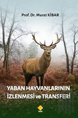 Yaban Hayvanlarının İzlenmesi ve Transferi