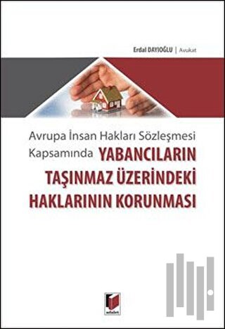 Yabancıların Taşınmaz Üzerindeki Haklarının Korunması