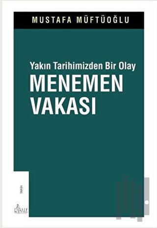 Yakın Tarihimizden Bir Olay Menemen Vakası | Kitap Ambarı