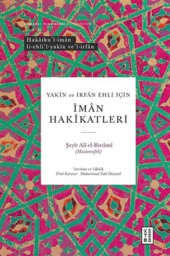 Yakin ve İrfan Ehli İçin İman Hakikatleri - Osmanlı Klasikleri (Ciltli)