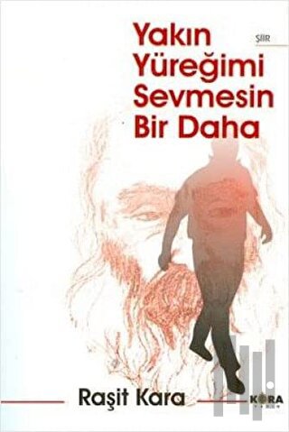 Yakın Yüreğimi Sevmesin Bir Daha