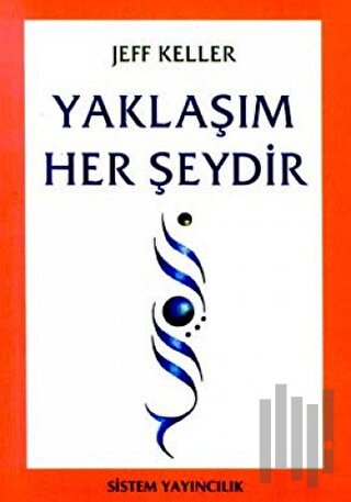 Yaklaşım Her Şeydir