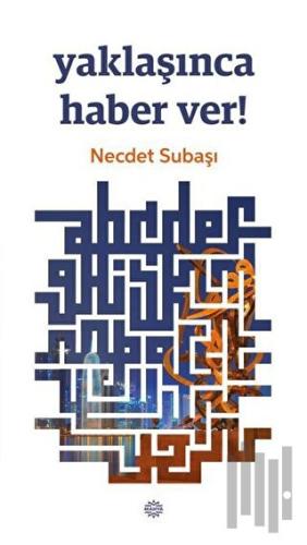 Yaklaşınca Haber Ver!