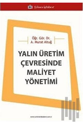 Yalın Üretim Çevresinde Maliyet Yönetimi