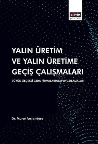 Yalın Üretim ve Yalın Üretime Geçiş Çalışmaları
