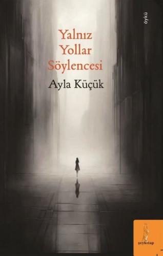 Yalnız Yollar Söylencesi | Kitap Ambarı