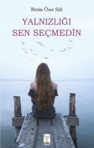 Yalnızlığı Sen Seçmedin