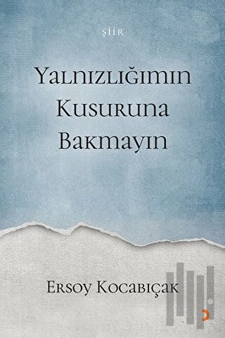 Yalnızlığımın Kusuruna Bakmayın