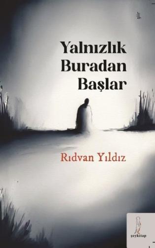 Yalnızlık Buradan Başlar | Kitap Ambarı
