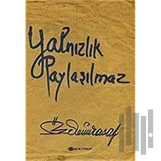 Yalnızlık Paylaşılmaz