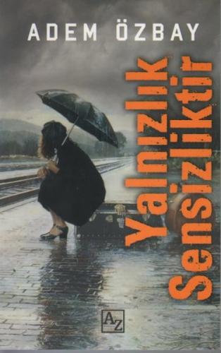 Yalnızlık Sensizlik | Kitap Ambarı