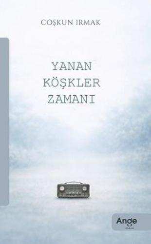 Yanan Köşkler Zamanı | Kitap Ambarı